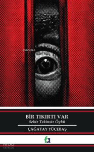 Bir Tıkırtı Var;Sekiz Tekinsiz Öykü