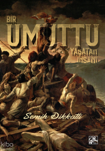 Bir Umuttu Yaşatan İnsanı