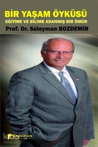 Bir Yaşam Öyküsü Eğitime ve Bilime Adanmış Bir Ömür