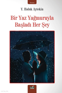 Bir Yaz Yağmuruyla Başladı Her Şey