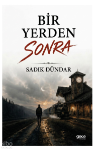 Bir Yerden Sonra