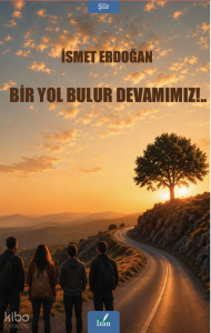 Bir Yol Bulur Devamımız!..
