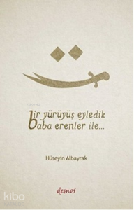 Bir Yürüyüş Eyledik Baba Erenler İle...