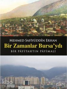 Bir Zamanlar Bursa'ydı; Bir Payitahtın Payimalı