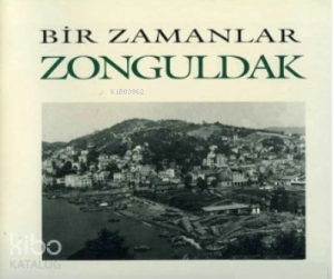 Bir Zamanlar Zonguldak