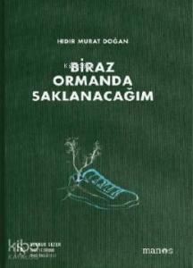 Biraz Ormanda Saklanacağım