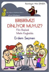 Birbirimizi Dinliyor muyuz?; Ben Ailem ve Dostlarım Dizisi - 1, 6+ Yaş