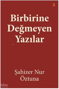 Birbirine Değmeyen Yazılar