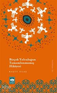 Birçok Yolculuğun Tamamlanmamış Hikayesi