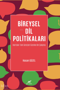 Bireysel Dil Politikaları;İran’daki Türk Gençleri Üzerine Bir Çalışma