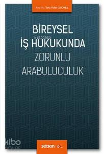 Bireysel İş Hukukunda Zorunlu Arabuluculuk