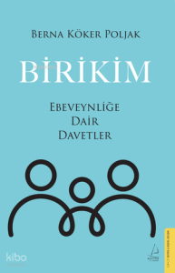 Birikim;Ebeveynliğe Dair Davetler