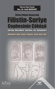 Birinci Dünya Savaşı'nda Filistin-Suriye Cephesinin Çöküşü; Suriye Hezimeti Feciası ve Sebebleri Dördüncü Ordu Yaveri Yüzbaşı Cevat Rifat Bey