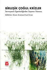 Birleşik Çoğul Krizler;Sermayenin Egemenliğinden Yaşamın Yıkımına
