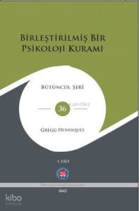 Birleştirilmiş Bir Psikoloji Kuramı - Bütüncül Seri 36 - 1.Cilt