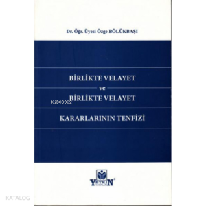 Birlikte Velayet ve Birlikte Velayet Kararlarının Tenfizi