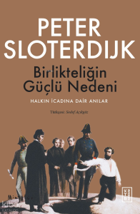 Birlikteliğin Güçlü Nedeni ;Halkın İcadına Dair Anılar