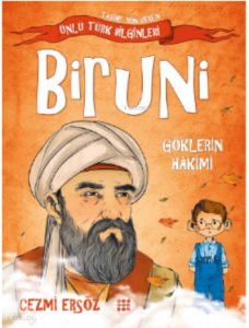 Biruni– Göklerin Hakimi ;Tarihe Yön Veren Ünlü Türk Bilginleri