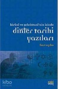 Biruni ve Şehristan'nin İzinde Dinler Tarihi Yazıları