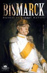 Bismarck; Hususi ve Siyasi Hayatı