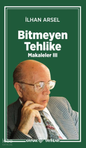 Bitmeyen Tehlike ;Makaleler III