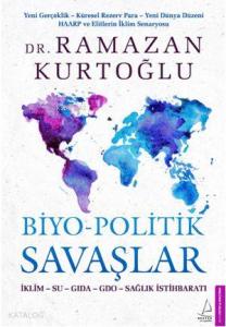 Biyo-Politik Savaşlar; İklim - Su - Gıda - Gdo - Sağlık İstihbaratı