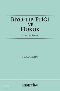 Biyo-Tıp Etiği ve Hukuk (Ciltli)