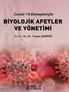 Biyolojik Afetler ve Yönetimi (Covid-19 Deneyimiyle)