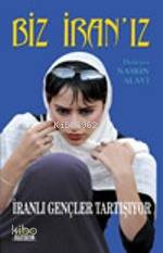 Biz İranız; İranlı Gençler Tartışıyorlar