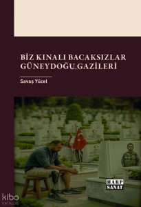 Biz Kınalı Bacaksızlar - Güneydoğu Gazileri