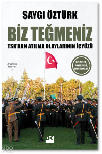 Biz Teğmeniz-TSK’dan Atılma Olaylarının İçyüzü