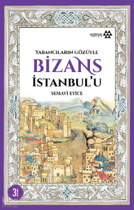 Bizans İstanbul'u; Yabancıların Gözüyle