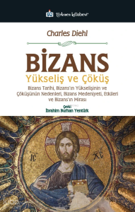 Bizans;Yükseliş ve Çöküş