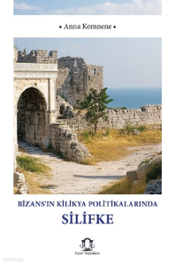 Bizans'ın Kilikya Politikalarında Silifke