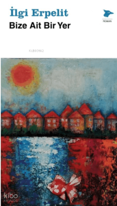 Bize Ait Bir Yer