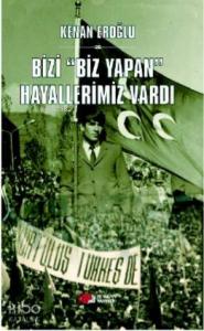 Bizi Biz Yapan Hayallerimiz Vardı