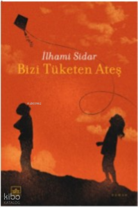 Bizi Tüketen Ateş