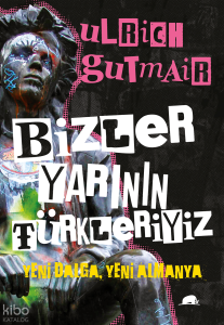 Bizler Yarının Türkleriyiz;Yeni Dalga, Yeni Almanya