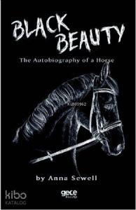 Black Beauty; An Autobiography of a Horse