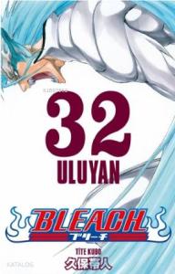 Bleach 32. Cilt: Uluyan