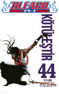 Bleach 44. Cilt;Kötüleştir
