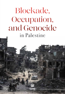 Blockade, Occupation and Genocide in Palestine