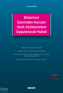 Blokzincir Üzerinden Kurulan Akıllı Sözleşmelere Uygulanacak Hukuk