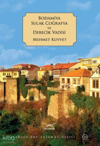 Bodamiya Sulak Coğrafya ve Derecik Vadisi