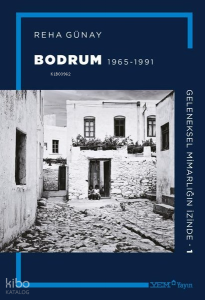 Bodrum 1965 - 1991 - Geleneksel Mimarlığın İzinde 1