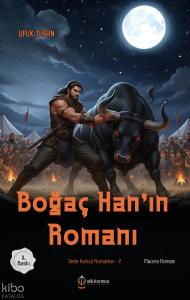 Boğaç Han’ın Romanı;Dede Korkut Romanları -2