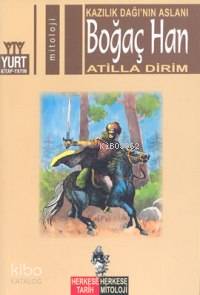 Boğaç Han; Kazılık Dağı'nın Aslanı