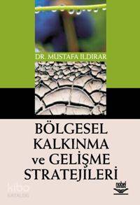 Bölgesel Kalkınma Ve Gelişme Stratejileri