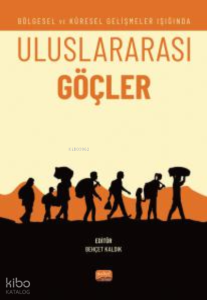 Bölgesel ve Küresel Gelişmeler Işığında Uluslararası Göçler
