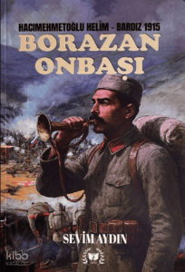 Borazan Onbaşı;Hacımehmetoğlu Helim- Bardız 1915
